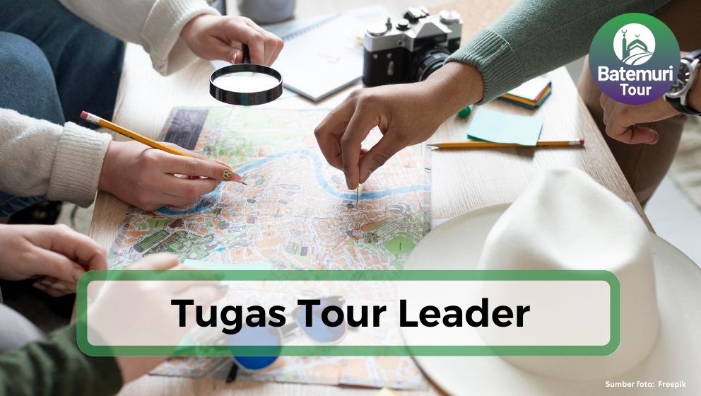 Mau Jadi Tour Leader? Pahami Dulu Tugas-Tugasnya!!